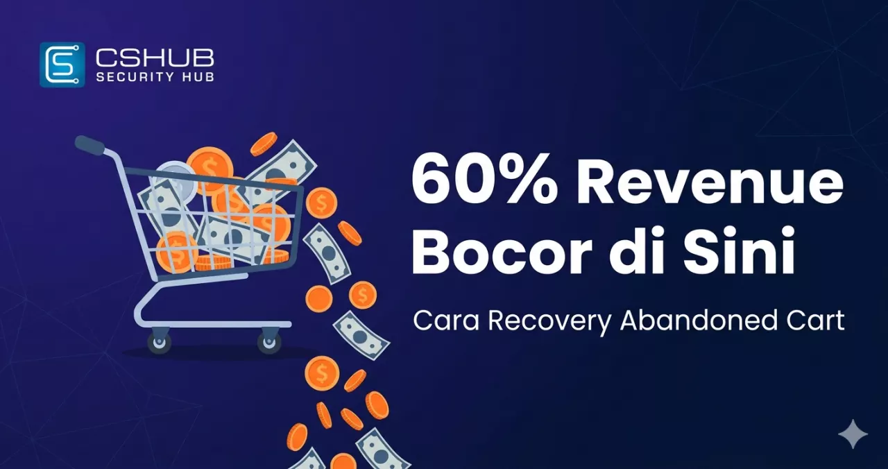 Abandoned Cart: Kenapa 60% Hasil Kedai Dalam Talian Bocor & Cara Tampal